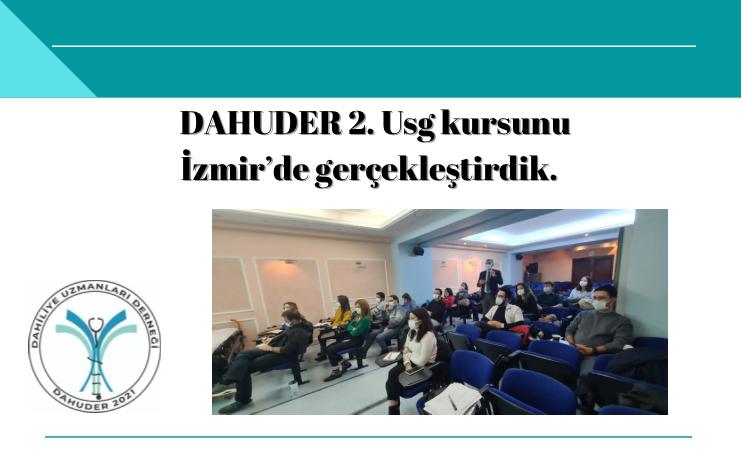 DAHUDER 2.USG KURSUNU İZMİR’DE GERÇEKLEŞTİRDİK